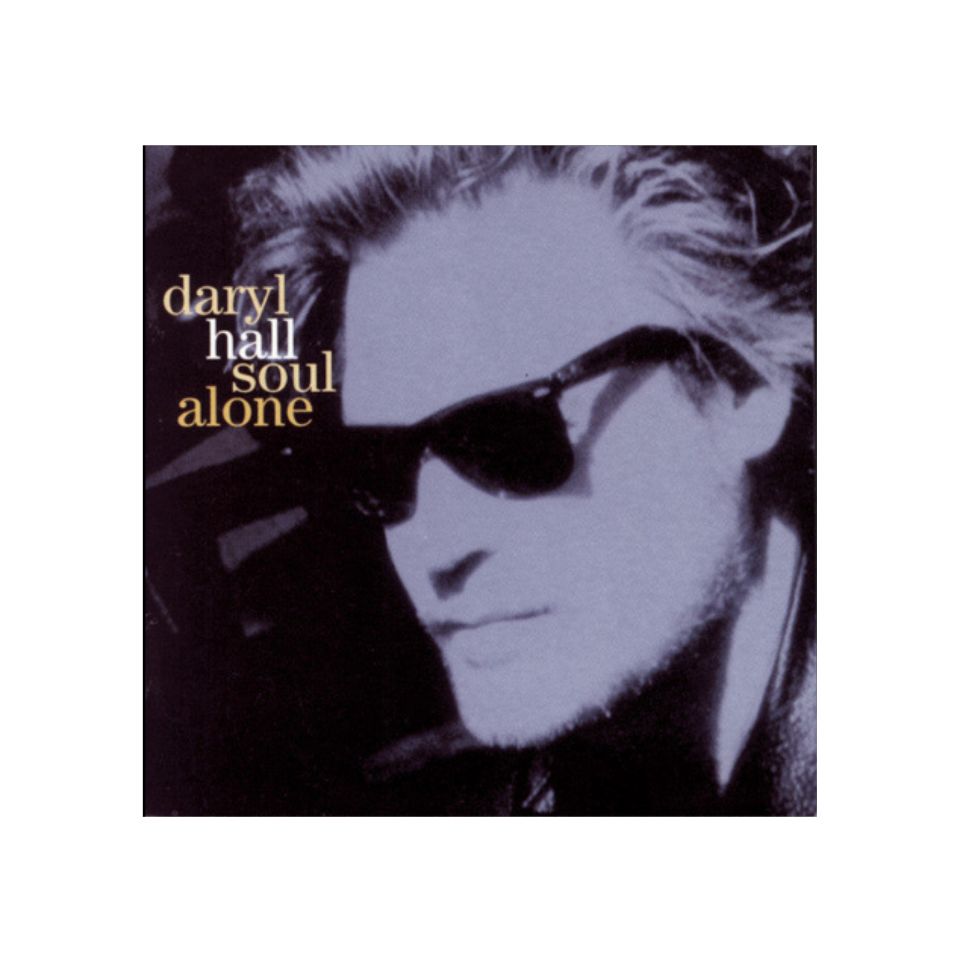Album cover for Daryl Hall's 'Soul Alone' featuring a stylized black and white portrait of the artist wearing sunglasses, with the title and artist name printed in gold text on the left.
